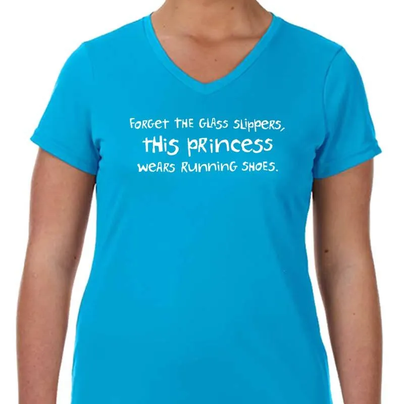 Ladies Sports Tech Short Sleeve V - "Forget The Glass Slippers.  This Princess Wears Running Shoes"