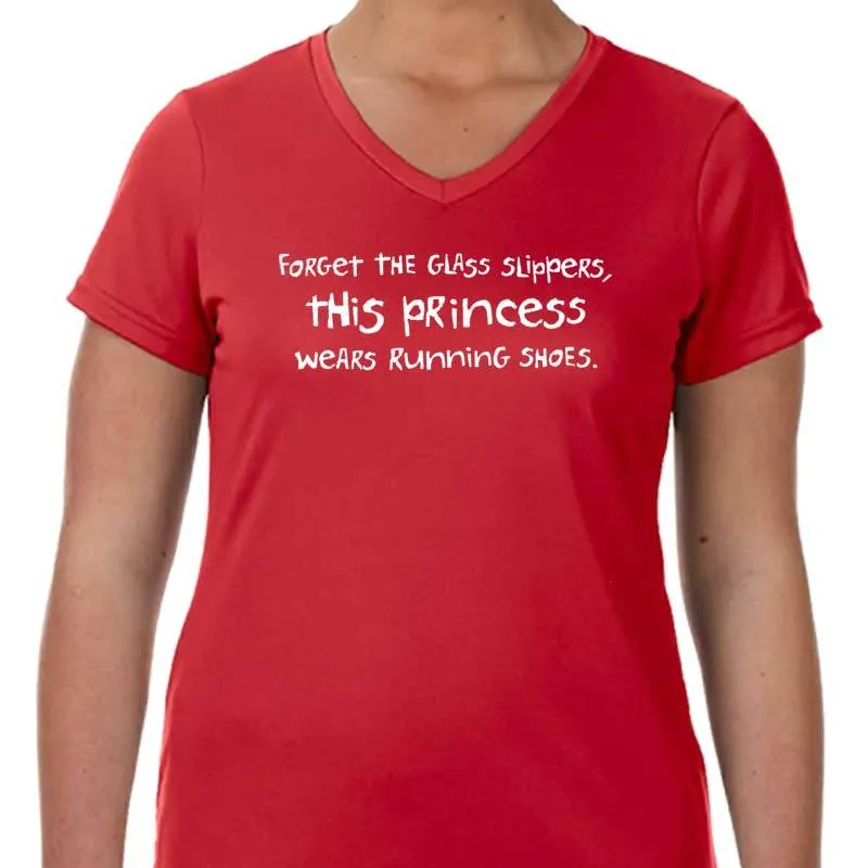 Ladies Sports Tech Short Sleeve V - "Forget The Glass Slippers.  This Princess Wears Running Shoes"